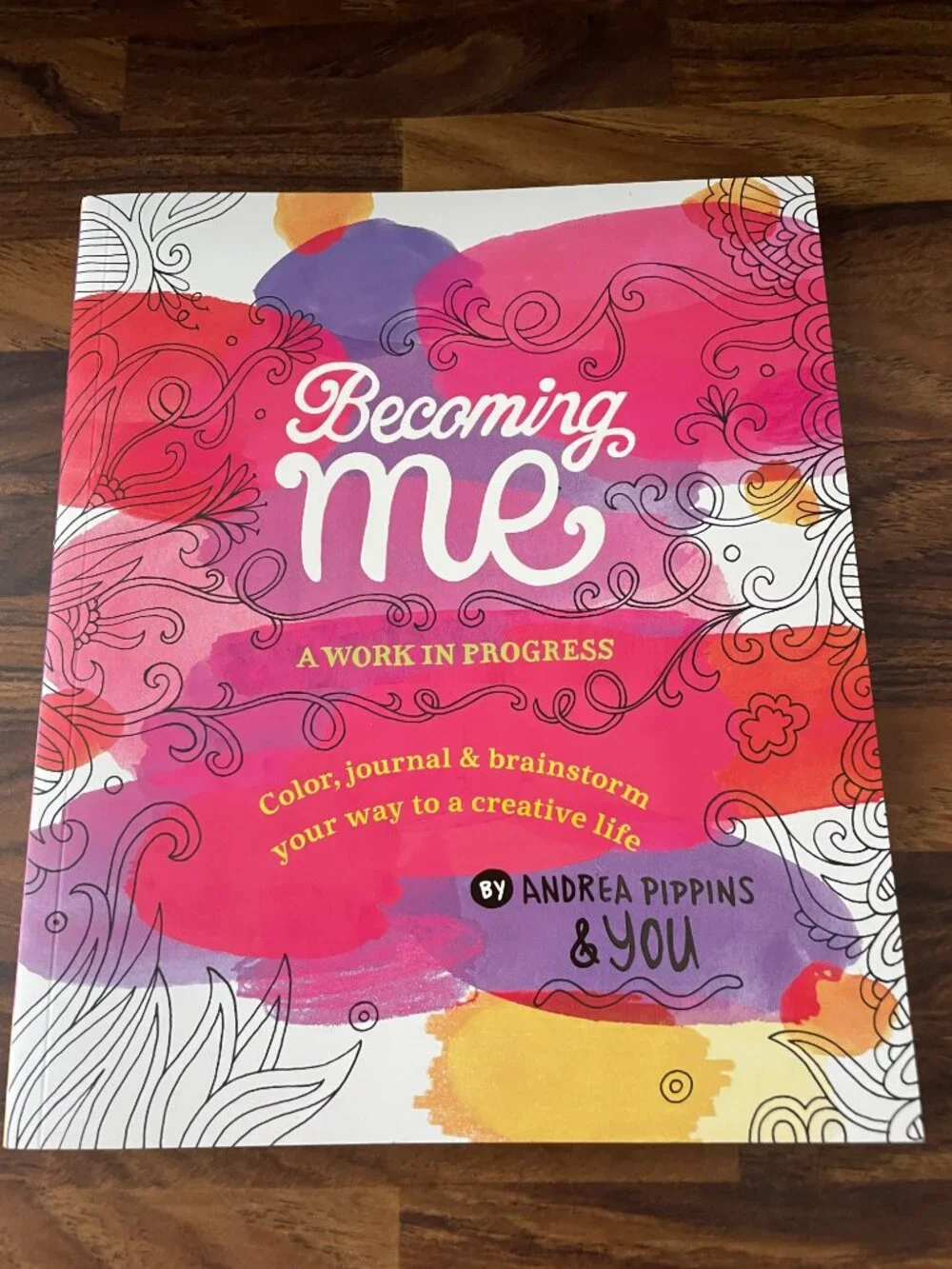 Becoming Me: A Work in Progress: Color, Journal & Brainstorm Your Way Paperwork